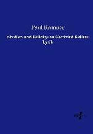 Studien und Beiträge zu Gottfried Kellers Lyrik de Paul Brunner