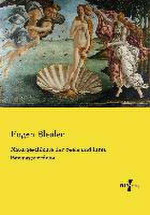 Naturgeschichte der Seele und ihres Bewusstwerdens de Eugen Bleuler