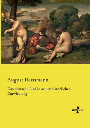 Das deutsche Lied in seiner historischen Entwicklung de August Reissmann