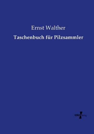 Taschenbuch für Pilzsammler de Ernst Walther