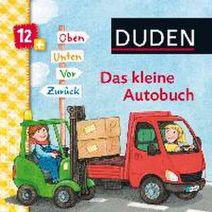 Duden: Das kleine Autobuch. Oben, unten, vor, zurück de Carla Häfner