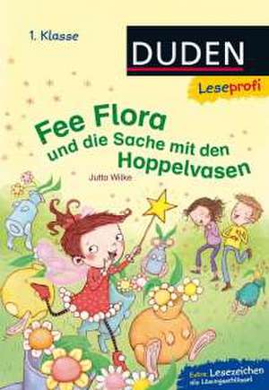 Leseprofi - Fee Flora und die Sache mit den Hoppelvasen, 1. Klasse de Jutta Wilke