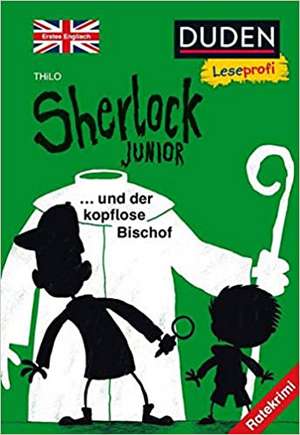 Duden Leseprofi - Sherlock Junior und der kopflose Bischof, Erstes Englisch de Thilo