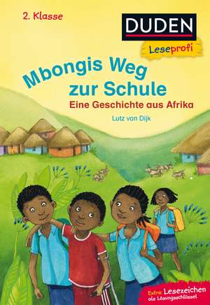 Leseprofi - Mbongis Weg zur Schule. Eine Geschichte aus Afrika, 2. Klasse de Lutz van Dijk