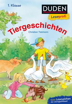 Duden Leseprofi - Tiergeschichten, 1. Klasse de Christian Tielmann