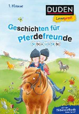 Duden Leseprofi - Silbe für Silbe: Geschichten für Pferdefreunde, 1. Klasse de Beate Dölling