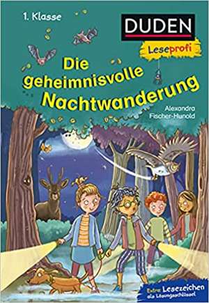 Duden Leseprofi - Die geheimnisvolle Nachtwanderung, 1. Klasse de Alexandra Fischer-Hunold