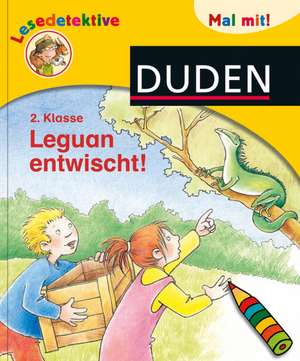 Duden Lesedetektive. Mal mit! Leguan entwischt!, 2. Klasse de Bernhard Hagemann