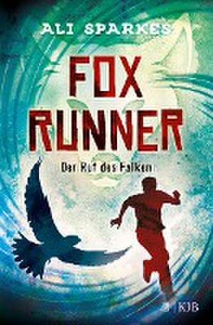 Fox Runner - Der Ruf des Falken de Ali Sparkes