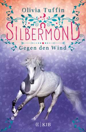 Silbermond: Gegen den Wind de Olivia Tuffin