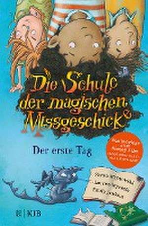 Die Schule der magischen Missgeschicke - Der erste Tag de Sarah Mlynowski