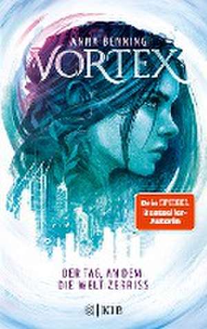 Vortex - Der Tag, an dem die Welt zerriss de Anna Benning