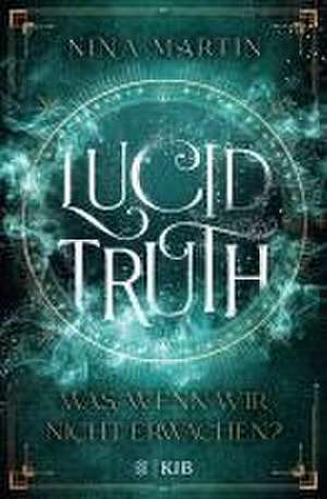 Lucid Truth - Was, wenn wir nicht erwachen? de Nina Martin