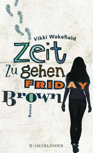 Zeit zu gehen, Friday Brown de Vikki Wakefield