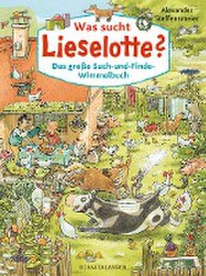 Was sucht Lieselotte? Das große Such-und-Finde-Wimmelbuch de Alexander Steffensmeier