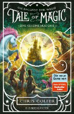 Tale of Magic: Die Legende der Magie 1 - Eine geheime Akademie de Chris Colfer