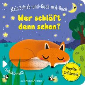 Mein Schieb & Guck-mal-Buch: Wer schläft denn schon? de Sonia Baretti