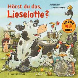 Hörst du das, Lieselotte? (Soundbuch) de Alexander Steffensmeier