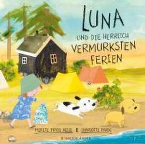 Luna und die herrlich vermurksten Ferien de Merete Pryds Helle