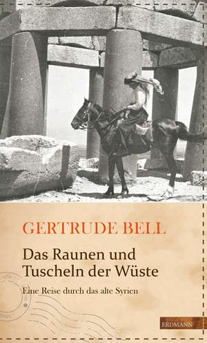 Das Raunen und Tuscheln der Wüste de Gertrude Bell