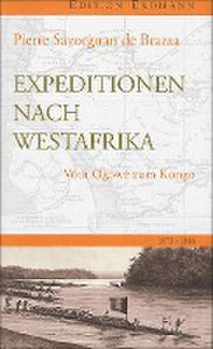 Expedition nach Westafrika de Pierre Savorgnan de Brazza