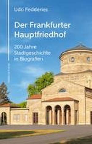 Der Frankfurter Hauptfriedhof de Udo Fedderies