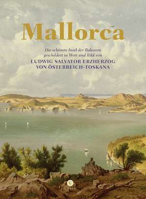 Mallorca de Ludwig Salvator