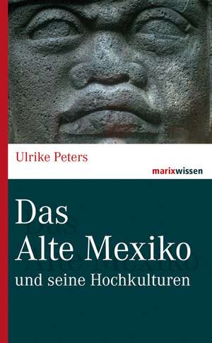 Das Alte Mexiko de Ulrike Peters