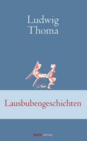 Lausbubengeschichten de Ludwig Thoma