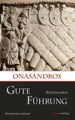 Gute Führung / Strategikos de Onasandros