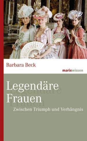 Legendäre Frauen de Barbara Beck