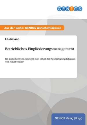 Betriebliches Eingliederungsmanagement de I. Lukmann