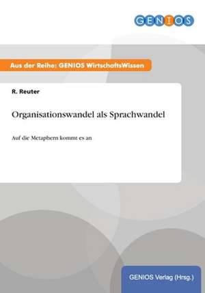 Organisationswandel als Sprachwandel de R. Reuter