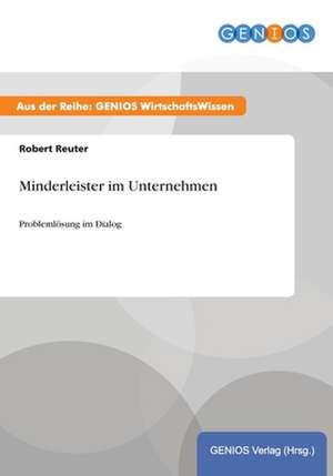 Minderleister im Unternehmen de Robert Reuter