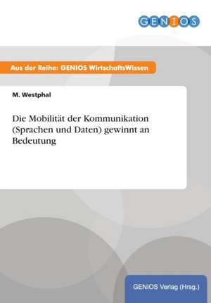 Die Mobilität der Kommunikation (Sprachen und Daten) gewinnt an Bedeutung de M. Westphal