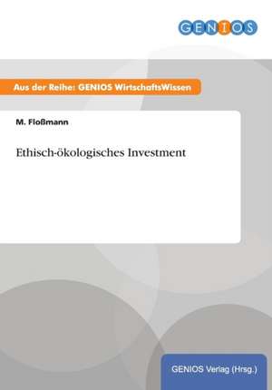 Ethisch-ökologisches Investment de M. Floßmann