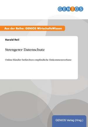 Strengerer Datenschutz de Harald Reil