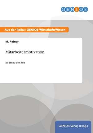 Mitarbeitermotivation de M. Reiner