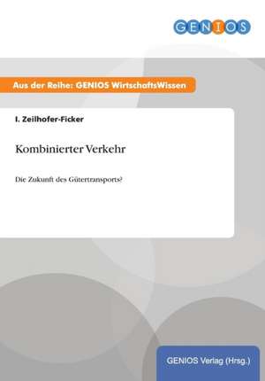 Kombinierter Verkehr de I. Zeilhofer-Ficker