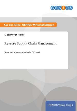 Reverse Supply Chain Management de I. Zeilhofer-Ficker