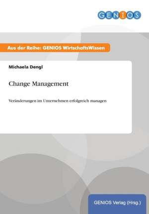 Change Management de Michaela Dengl