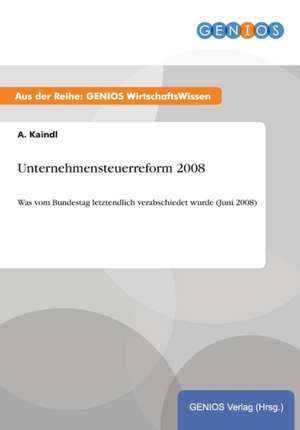 Unternehmensteuerreform 2008 de A. Kaindl