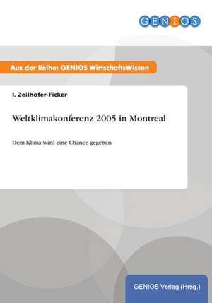 Weltklimakonferenz 2005 in Montreal de I. Zeilhofer-Ficker