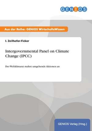 Intergovernmental Panel on Climate Change (IPCC) de I. Zeilhofer-Ficker