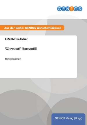 Wertstoff Hausmüll de I. Zeilhofer-Ficker