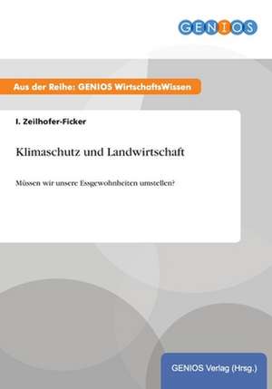 Klimaschutz und Landwirtschaft de I. Zeilhofer-Ficker