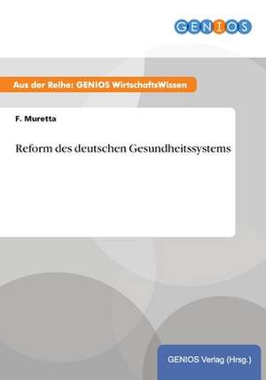 Reform des deutschen Gesundheitssystems de F. Muretta