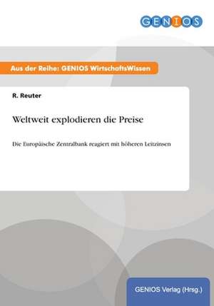 Weltweit explodieren die Preise de R. Reuter