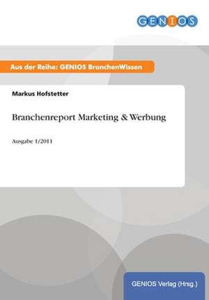 Branchenreport Marketing & Werbung de Markus Hofstetter