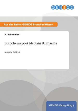 Branchenreport Medizin & Pharma de A. Schneider